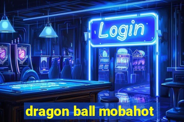 dragon ball mobahot